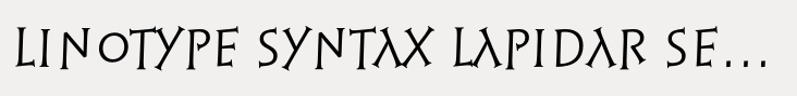 Linotype Syntax Lapidar Serif Display